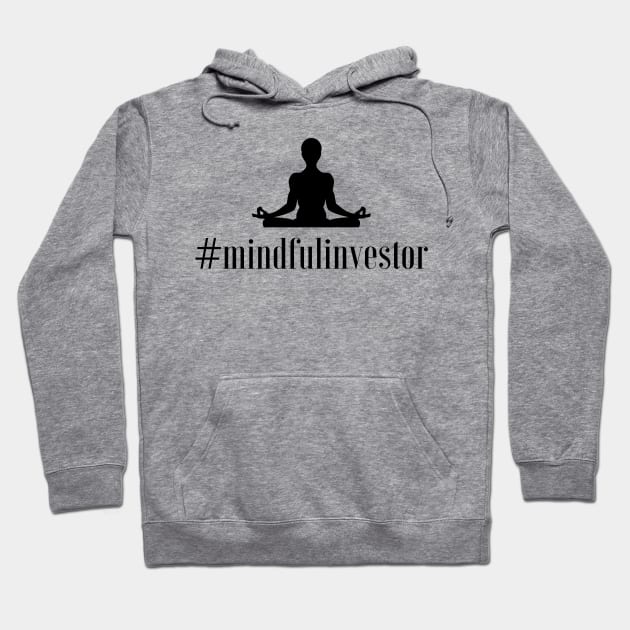 Mindful investor Hoodie by mindfully Integrative 